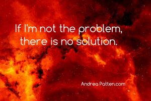 quote on fiery background "If I'm not the problem, there is no solution."